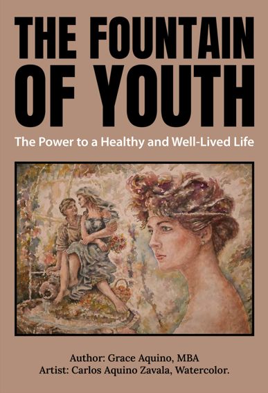 The Fountain of Youth: The Power to a Healthy and Well-Lived Life